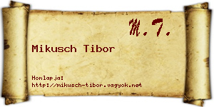 Mikusch Tibor névjegykártya